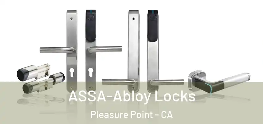  ASSA-Abloy Locks Pleasure Point - CA